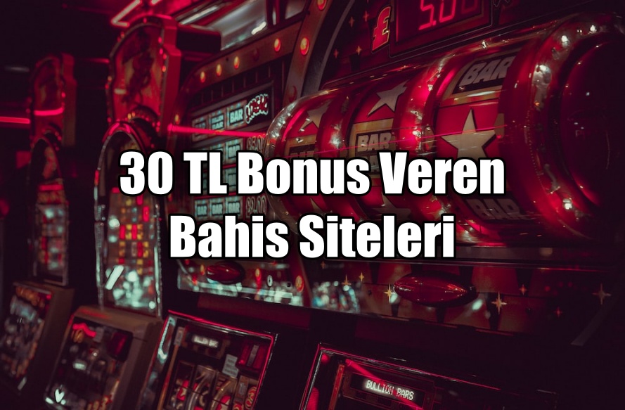 30 tl bonus veren bahis siteleri